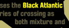 http://www.blackatlantic.com